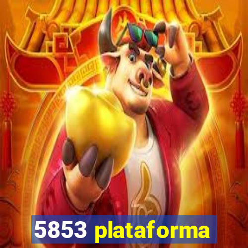 5853 plataforma